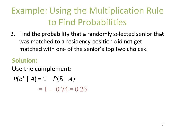 Example: Using the Multiplication Rule to Find Probabilities 2. Find the probability that a