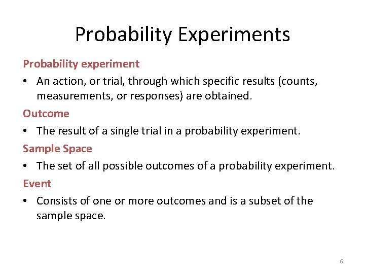 Probability Experiments Probability experiment • An action, or trial, through which specific results (counts,