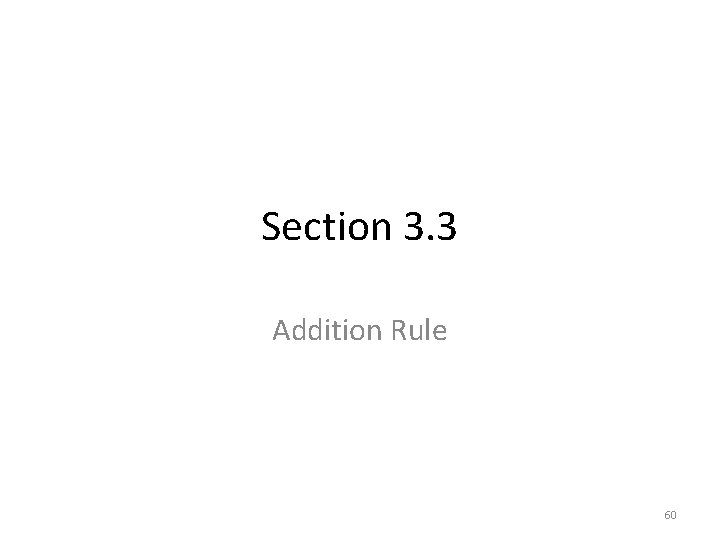 Section 3. 3 Addition Rule 60 