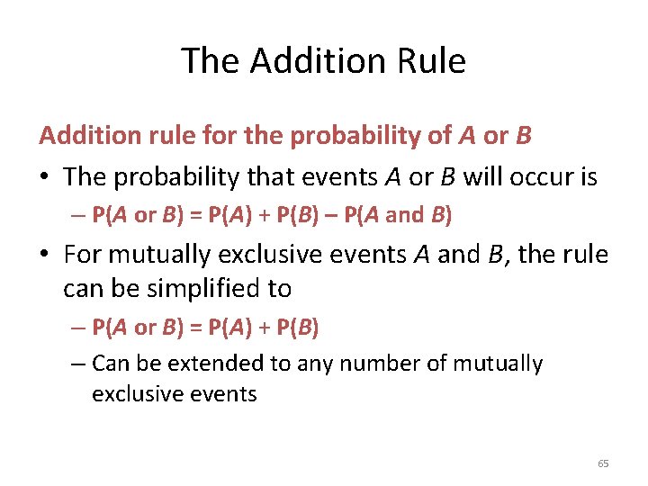 The Addition Rule Addition rule for the probability of A or B • The