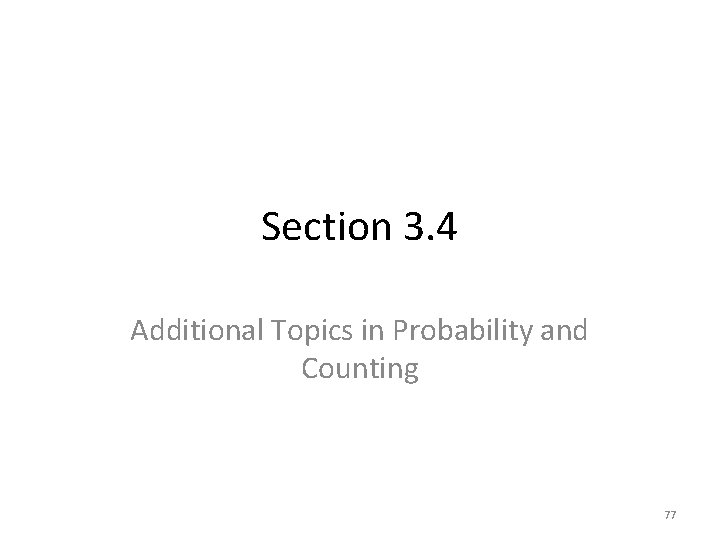 Section 3. 4 Additional Topics in Probability and Counting 77 