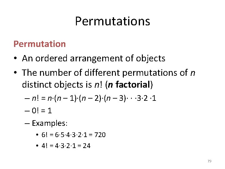 Permutations Permutation • An ordered arrangement of objects • The number of different permutations