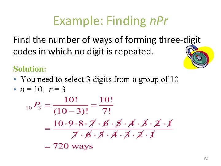Example: Finding n. Pr Find the number of ways of forming three-digit codes in
