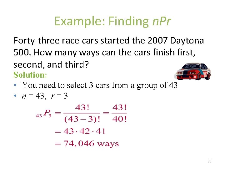 Example: Finding n. Pr Forty-three race cars started the 2007 Daytona 500. How many
