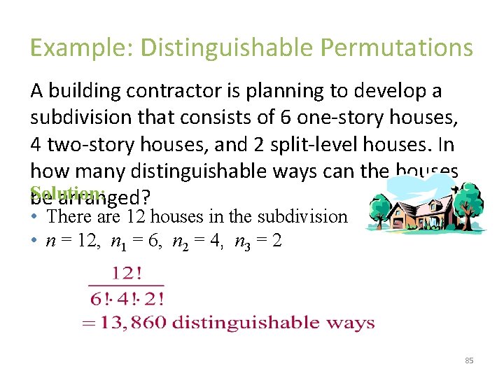 Example: Distinguishable Permutations A building contractor is planning to develop a subdivision that consists
