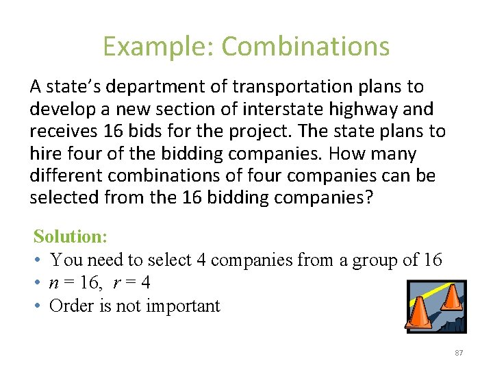 Example: Combinations A state’s department of transportation plans to develop a new section of