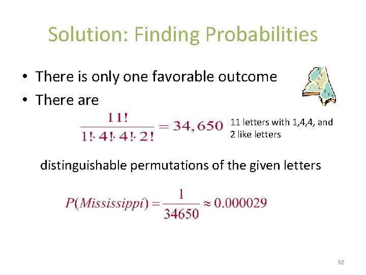 Solution: Finding Probabilities • There is only one favorable outcome • There are 11