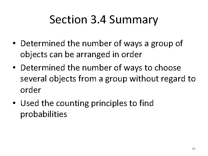 Section 3. 4 Summary • Determined the number of ways a group of objects