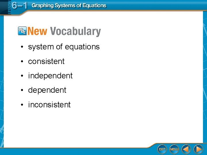  • system of equations • consistent • independent • inconsistent 