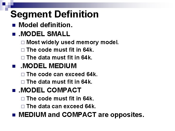 Segment Definition n n Model definition. . MODEL SMALL ¨ Most widely used memory