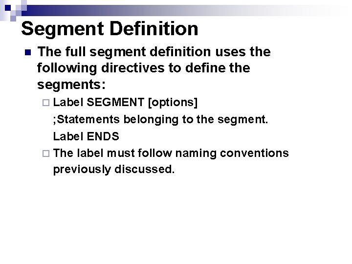 Segment Definition n The full segment definition uses the following directives to define the