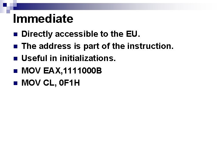 Immediate n n n Directly accessible to the EU. The address is part of