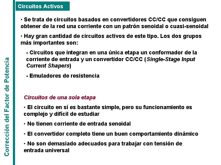 Circuitos Activos • Se trata de circuitos basados en convertidores CC/CC que consiguen obtener