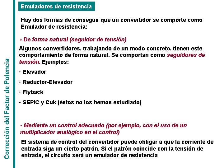 Emuladores de resistencia Hay dos formas de conseguir que un convertidor se comporte como