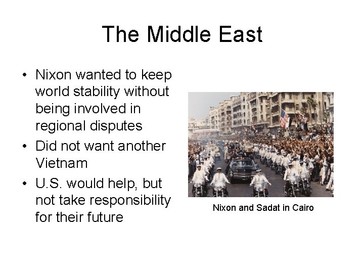 The Middle East • Nixon wanted to keep world stability without being involved in