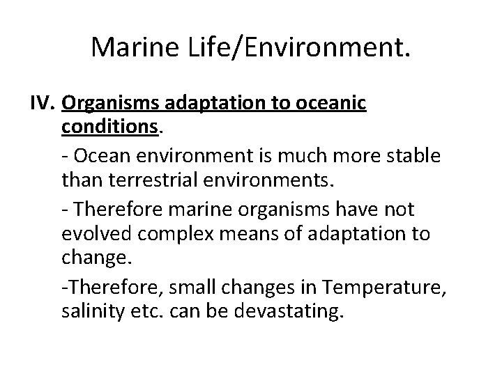 Marine Life/Environment. IV. Organisms adaptation to oceanic conditions. - Ocean environment is much more