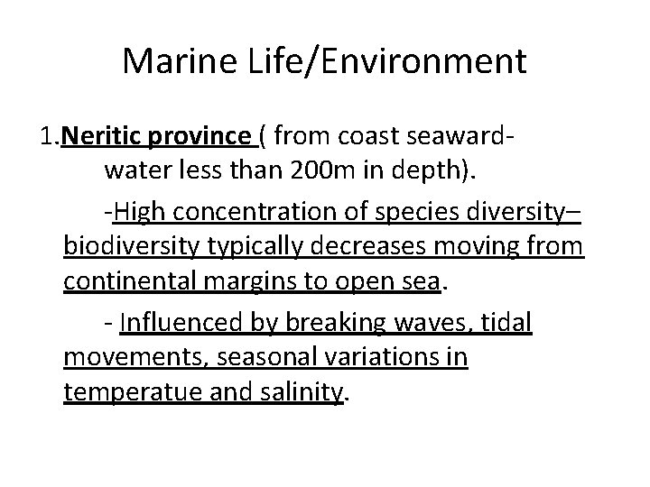Marine Life/Environment 1. Neritic province ( from coast seawardwater less than 200 m in