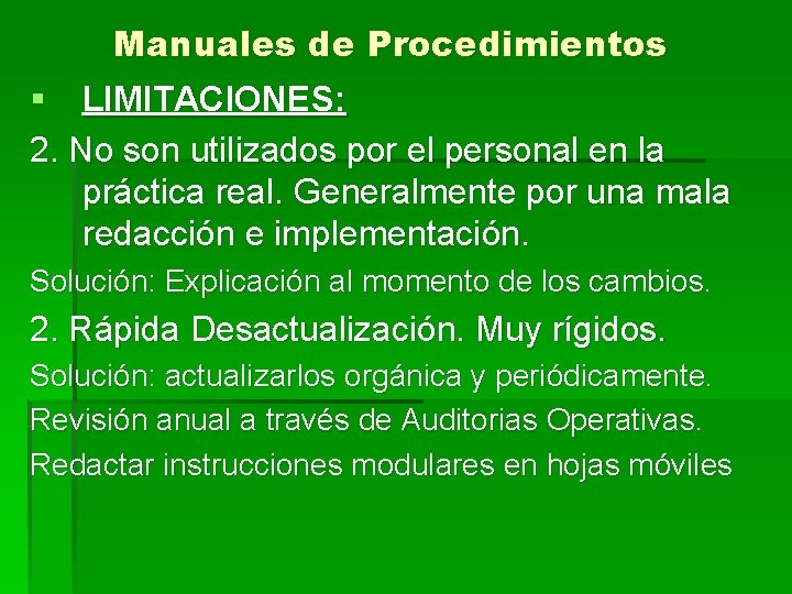 Manuales de Procedimientos § LIMITACIONES: 2. No son utilizados por el personal en la