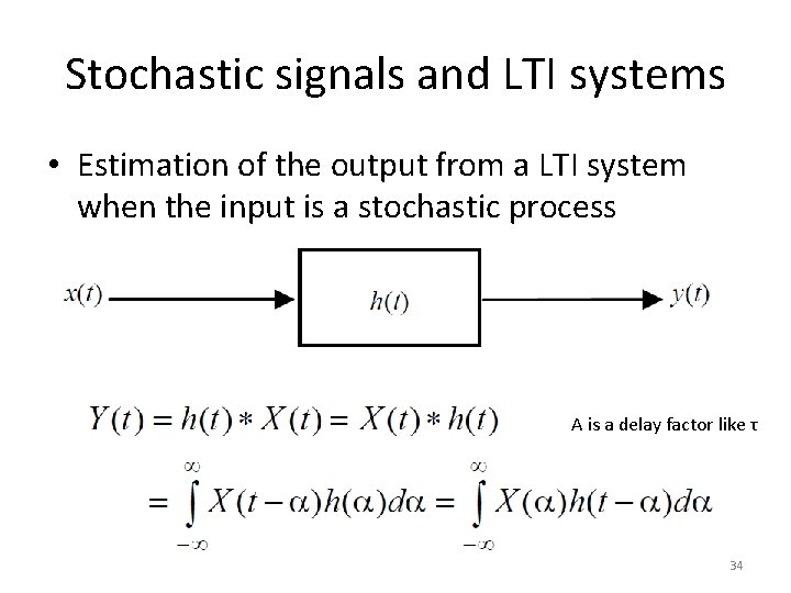 Stochastic signals and LTI systems • Estimation of the output from a LTI system
