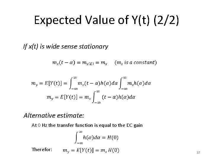 Expected Value of Y(t) (2/2) If x(t) is wide sense stationary Alternative estimate: At