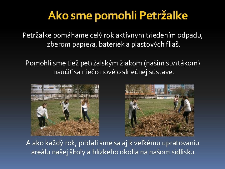 Ako sme pomohli Petržalke pomáhame celý rok aktívnym triedením odpadu, zberom papiera, bateriek a