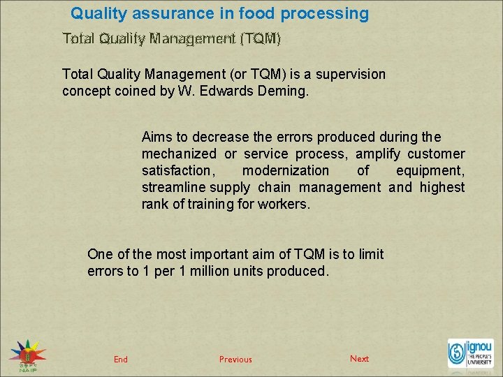 Quality assurance in food processing Total Quality Management (TQM) Total Quality Management (or TQM)