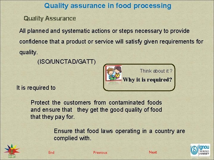 Quality assurance in food processing Quality Assurance All planned and systematic actions or steps