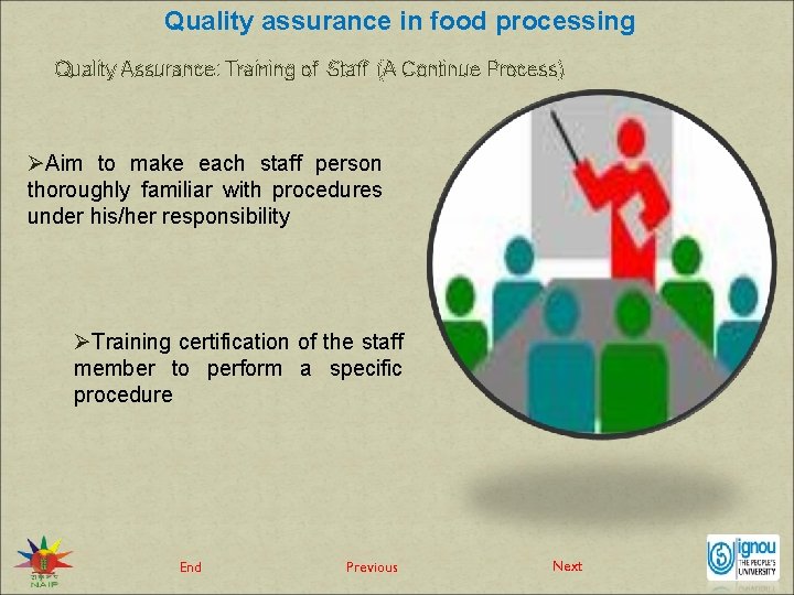 Quality assurance in food processing Quality Assurance: Training of Staff (A Continue Process) ØAim