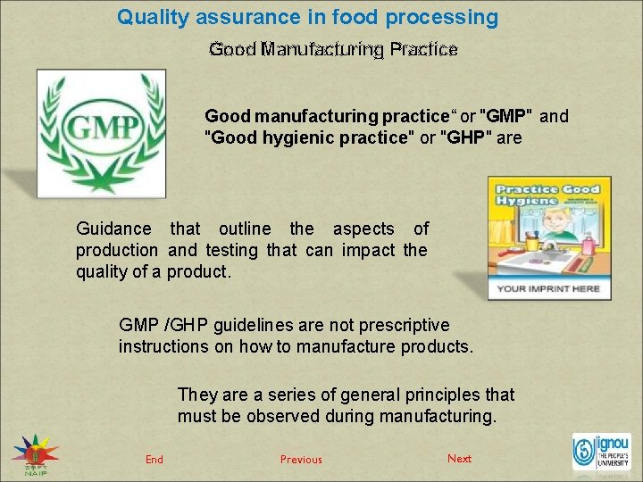 Quality assurance in food processing Good Manufacturing Practice Good manufacturing practice“ or "GMP" and