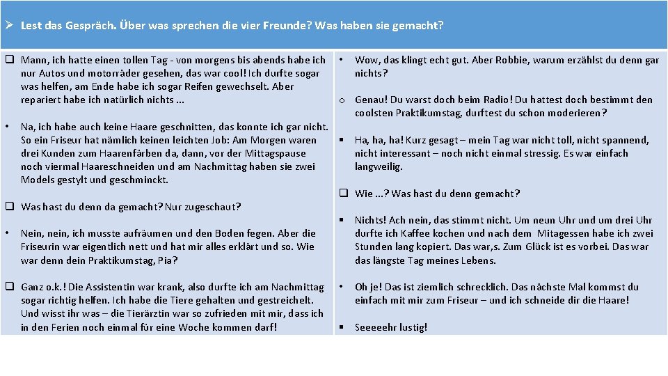 Ø Lest das Gespräch. Über was sprechen die vier Freunde? Was haben sie gemacht?