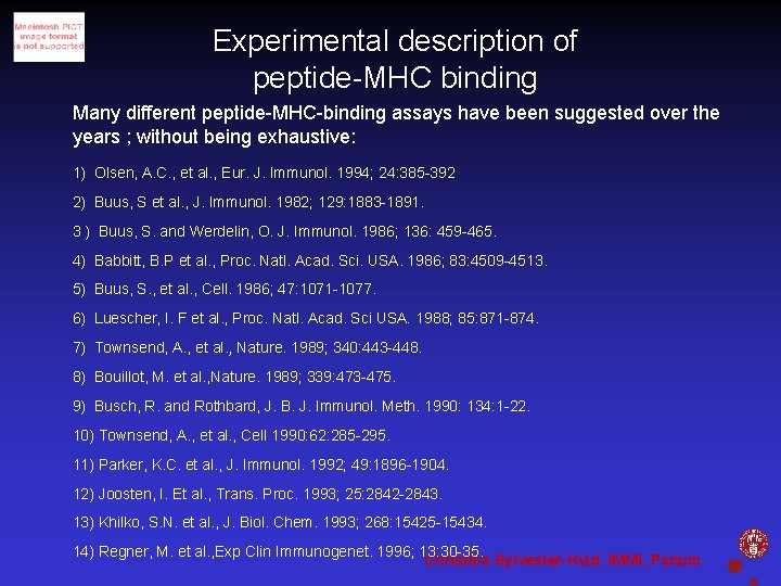 Experimental description of peptide-MHC binding Many different peptide-MHC-binding assays have been suggested over the