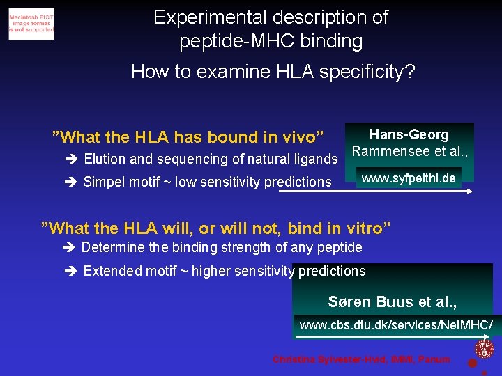 Experimental description of peptide-MHC binding How to examine HLA specificity? ”What the HLA has