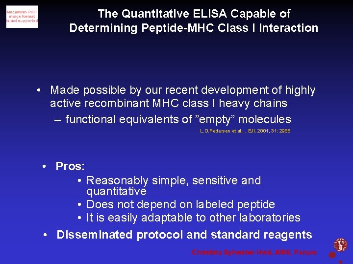 The Quantitative ELISA Capable of Determining Peptide-MHC Class I Interaction • Made possible by