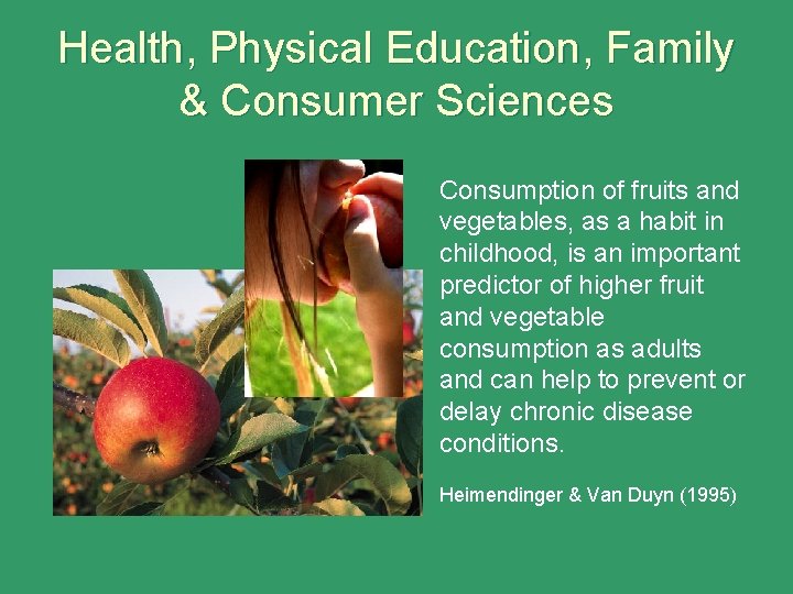 Health, Physical Education, Family & Consumer Sciences Consumption of fruits and vegetables, as a
