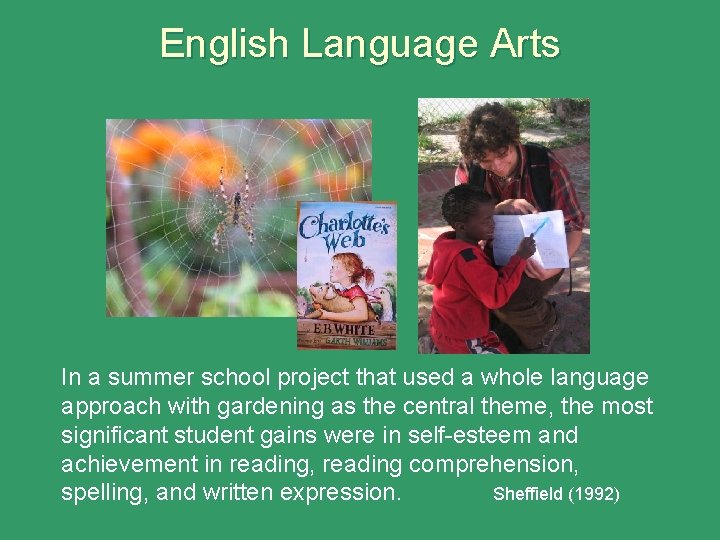 English Language Arts In a summer school project that used a whole language approach