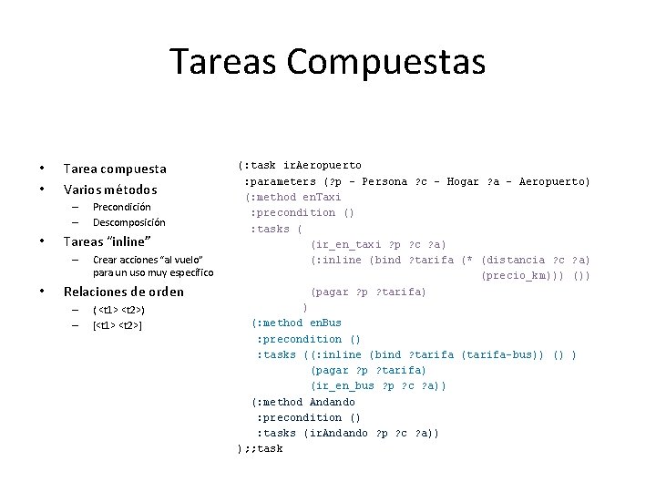 Tareas Compuestas • • Tarea compuesta Varios métodos – – • Tareas “inline” –