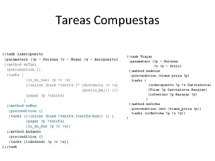 Tareas Compuestas (: task ir. Aeropuerto : parameters (? p – Persona ? c