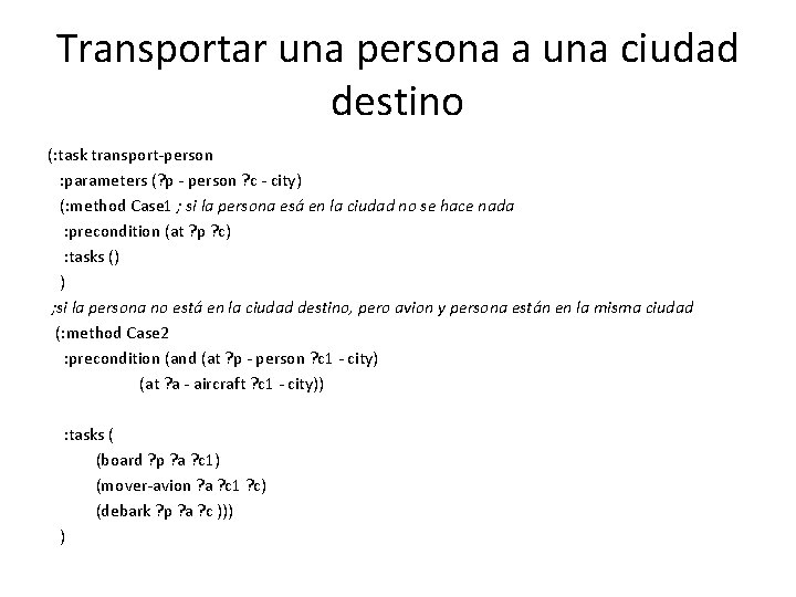 Transportar una persona a una ciudad destino (: task transport-person : parameters (? p