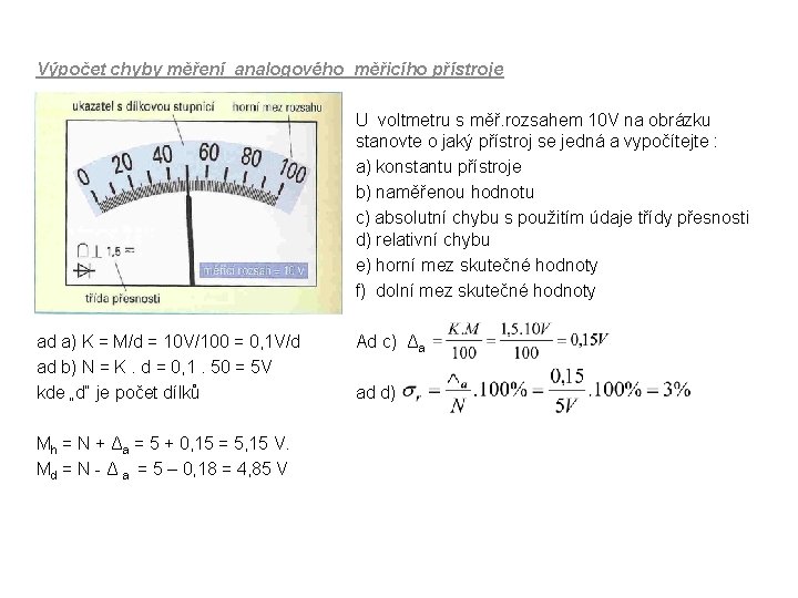 Výpočet chyby měření analogového měřicího přístroje ovte z údajů ad a) K = M/d