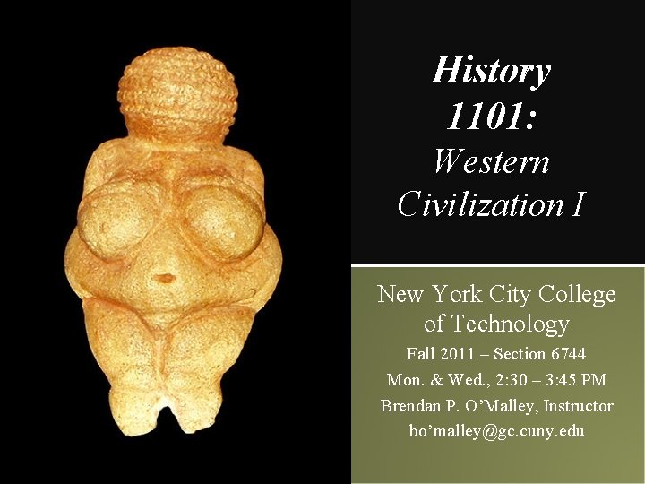 History 1101: Western Civilization I New York City College of Technology Fall 2011 –