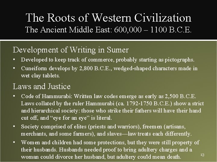 The Roots of Western Civilization The Ancient Middle East: 600, 000 – 1100 B.