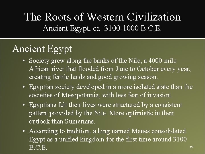 The Roots of Western Civilization Ancient Egypt, ca. 3100 -1000 B. C. E. Ancient