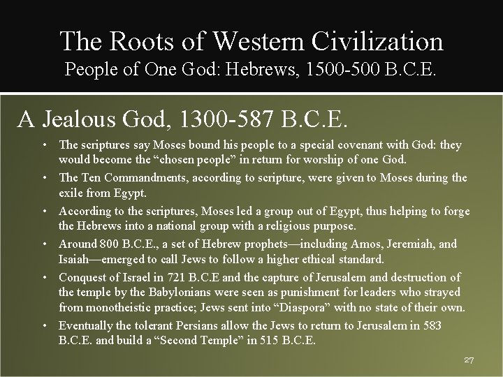 The Roots of Western Civilization People of One God: Hebrews, 1500 -500 B. C.