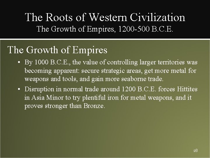 The Roots of Western Civilization The Growth of Empires, 1200 -500 B. C. E.