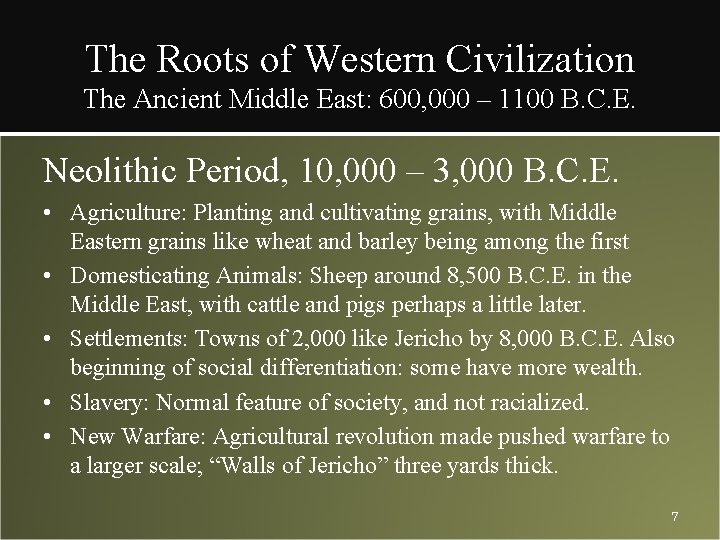 The Roots of Western Civilization The Ancient Middle East: 600, 000 – 1100 B.