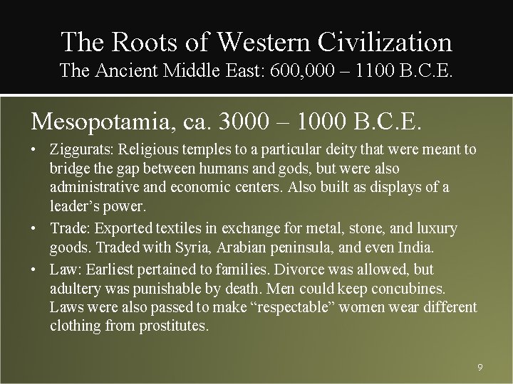 The Roots of Western Civilization The Ancient Middle East: 600, 000 – 1100 B.