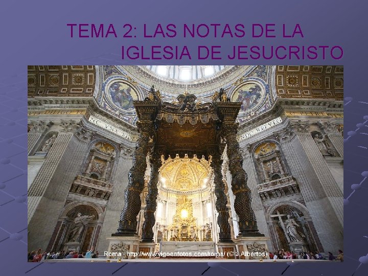 TEMA 2: LAS NOTAS DE LA IGLESIA DE JESUCRISTO TEMA 2: LAS NOTAS DE LA IGLESIA DE JESUCRISTO
