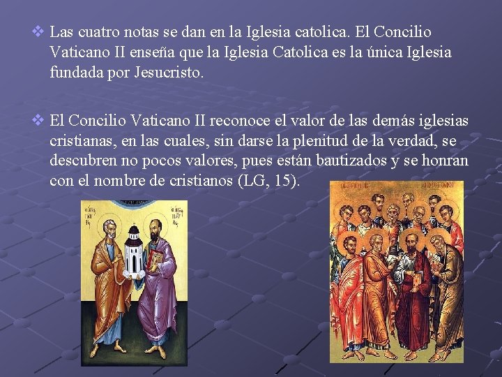 v Las cuatro notas se dan en la Iglesia catolica. El Concilio Vaticano II v Las cuatro notas se dan en la Iglesia catolica. El Concilio Vaticano II