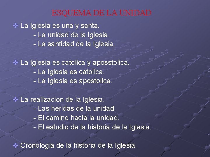 ESQUEMA DE LA UNIDAD v La Iglesia es una y santa. - La unidad ESQUEMA DE LA UNIDAD v La Iglesia es una y santa. - La unidad