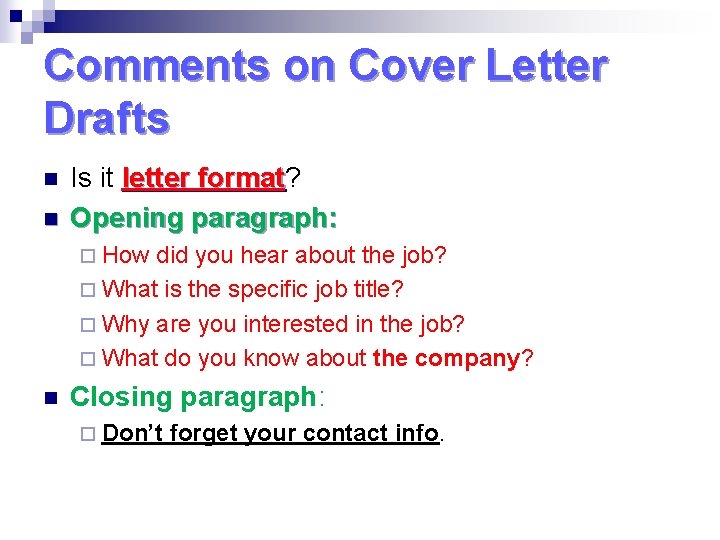 Comments on Cover Letter Drafts n n Is it letter format? format Opening paragraph: